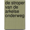 De stroper van de Arkelse Onderweg by R. Maas