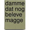 Damme dat nog beleve magge door A. van Zanten
