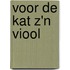 Voor de kat z'n viool