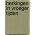 Herkingen in vroeger tijden