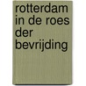 Rotterdam in de roes der bevrijding door J.J. Muller