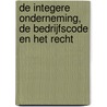 De Integere onderneming, de bedrijfscode en het recht by R.J. hoff