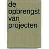 De opbrengst van projecten door W.Ph. Stol