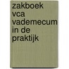 Zakboek VCA Vademecum in de praktijk door S. Slager