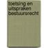 Toetsing en uitspraken bestuursrecht
