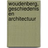 Woudenberg, geschiedenis en architectuur door K. Veenland-Heineman