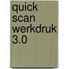 Quick Scan Werkdruk 3.0 door Onbekend
