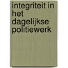Integriteit in het dagelijkse politiewerk door J. Naeye