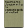 Professionele dienstverlening en georganiseerde criminaliteit by J.M. Nelen