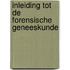 Inleiding tot de forensische geneeskunde