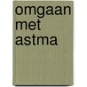 Omgaan met astma by Vromans