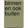 Binnen en ook buiten door Kruithof