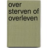 Over sterven of overleven door Bergsma