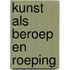 Kunst als beroep en roeping
