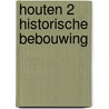 Houten 2 historische bebouwing door Smits