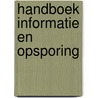 Handboek Informatie en Opsporing door J.J.T.M. Pieters