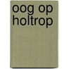 Oog op holtrop door Vanthoor