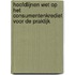 Hoofdlijnen wet op het consumentenkrediet voor de praktijk