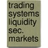 Trading systems liquidity sec. markets