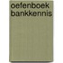 Oefenboek bankkennis