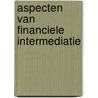 Aspecten van financiele intermediatie door Onbekend