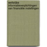 Wettelijke informatieverplichtingen van financiële instellingen door C.W.M. Lieverse