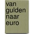 Van gulden naar euro