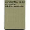 Commentaar op de algemene bankvoorwaarden door W.J. Slagter