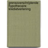 Grensoverschrijdende hypothecaire kredietverlening by Unknown