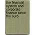 The financial system and corporate finance since the Euro