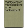 Regelgeving en marktdiscipline in het banktoezicht door J.J. Sijben