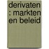 Derivaten : Markten en beleid