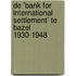 De 'Bank for International Settlement' te Bazel 1930-1948