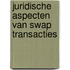 Juridische aspecten van Swap transacties