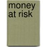 Money at risk
