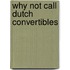 Why not call Dutch convertibles