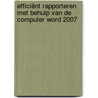 Efficiënt rapporteren met behulp van de computer Word 2007 door Vvkso