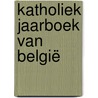 Katholiek Jaarboek van België door Onbekend