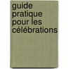 Guide pratique pour les célébrations door Conférence Episcopale De Belgique