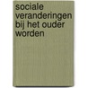 Sociale veranderingen bij het ouder worden door Vlaams verbond van het Katholiek Secundair Onderwijs