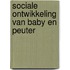 Sociale ontwikkeling van baby en peuter