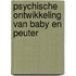 Psychische ontwikkeling van baby en peuter
