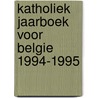 Katholiek jaarboek voor belgie 1994-1995 door Onbekend