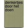 Denkertjes door het doen door Onbekend