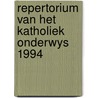 Repertorium van het katholiek onderwys 1994 door Onbekend