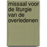 Missaal voor de liturgie van de overledenen door Onbekend