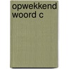 Opwekkend woord c door Clercq
