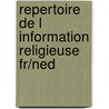 Repertoire de l information religieuse fr/ned door Onbekend