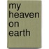 My Heaven on Earth