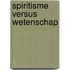 Spiritisme versus Wetenschap